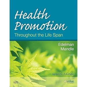 Click here to buy Health Promotion Throughout the Life Span (HEALTH PROMOTION THROUGHOUT THE... by Carole Lium Edelman APRN MS CS BC CMC and Carol Lynn Mandle PhD AP RN CNS FNP.