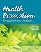 Health Promotion Throughout the Life Span (HEALTH PROMOTION THROUGHOUT THE LIFESPAN ( EDELMAN))