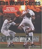 The World Series, Revised: An Illustrated Encyclopedia of the Fall Classic--Fully Revised and Updated