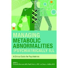 Managing Metabolic Abnormalities in the Psychiatrically Ill: A Clinical Guide for... by Richard A. Bermudes, Paul E. Keck and Susan L. McElroy
