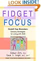 Fidget to Focus: Outwit Your Boredom: Sensory Strategies for Living with ADD