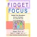 Fidget to Focus: Outwit Your Boredom: Sensory Strategies for Living with ADD