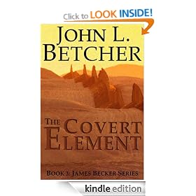 The Covert Element - A James Becker Thriller (James "Beck" Becker Suspense/Thriller Series)
