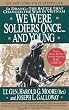 We Were Soldiers Once... and Young: Ia Drang--The Battle That Changed the War in Vietnam