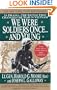 We Were Soldiers Once... and Young: Ia Drang--The Battle That Changed the War in Vietnam