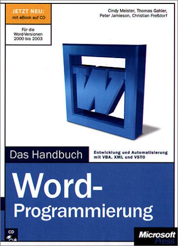 Microsoft Word-Programmierung - Das Handbuch. Entwicklung und Automatisierung mit VBA, XML und VSTO