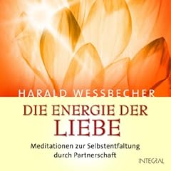 Die Energie der Liebe. 1 CD. Meditationen zur Selbstentfaltung durch Partnerschaft