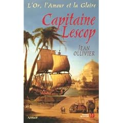 L'Or, l'Amour et la Gloire, Tome 5 : Capitaine Lescop