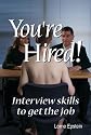 You're Hired! Interview Skills to Get the Job