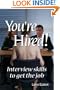 You're Hired! Interview Skills to Get the Job