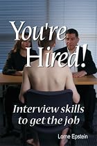 You're Hired! Interview Skills to Get the Job
