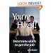You're Hired! Interview Skills to Get the Job