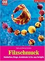 Filzschmuck: Halsketten, Ringe, Armbänder & Co aus Fertigfilz