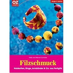Filzschmuck: Halsketten, Ringe, Armb�nder & Co aus Fertigfilz