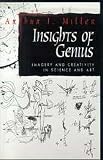 Insights of Genius: Imagery and Creativity in Science and Art