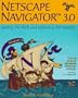Netscape Navigator 3.0 Windows: Surfing the Web and Exploring the Internet