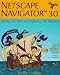 Netscape Navigator 3.0: Surfing the Web and Exploring the Internet