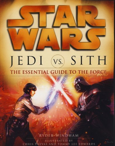 Star Wars - Jedi vs. Sith - The Essential Guide to the Force by Ryder Windham (Illustrated, 25 Nov 2011) Paperback