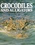 Crocodiles and Alligators