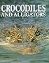 Crocodiles and Alligators