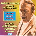 Live At Clearwater Florida Part 1 by  Harry James and His Music Makers 