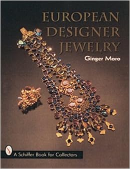 European Designer Jewelry/a Schiffer Book for Collectors by Ginger Moro