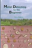 Metal Detecting for the Beginner   [METAL DETECTING FOR THE BEGINN] [Paperback]