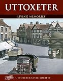 Uttoxeter : living memories