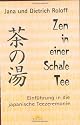 Zen in einer Schale Tee. Einführung in die japanische Teezeremonie