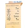 Zen in einer Schale Tee. Einf�hrung in die japanische Teezeremonie