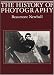 History of Photography: From 1839 to the Present by Beaumont Newhall ISBN 0870703811