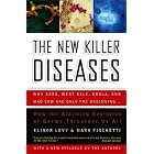 The New Killer Diseases: How the Alarming Evolution of Germs Threatens Us All by Elinor Levy and Mark Fischetti