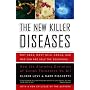 The New Killer Diseases: How the Alarming Evolution of Germs Threatens Us All