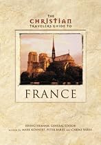 Christian Travelers Guide to France, The