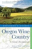 Explorer's Guide Oregon Wine Country: A Great Destination (Explorer's Great Destinations)