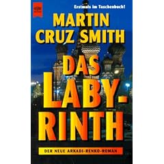 Das Labyrinth. Der neue Arkadi- Renko- Roman.