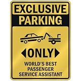 EXCLUSIVE PARKING " ONLY WORLDS BEST PASSENGER SERVICE ASSISTANT " PARKING SIGN OCCUPATIONS