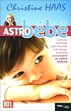 Astro B�b� : Comment l'astrologie peut vous aider � d�velopper au mieux la personnalit� de votre enfant