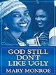 God Still Don't Like Ugly