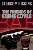 The Friends of Eddie Coyle: A Novel (John MacRae Books)