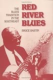 Red River Blues: THE BLUES TRADITION IN THE SOUTHEAST (Music in American Life)