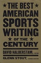 The Best American Sports Writing of the Century