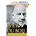 W. E. B. Du Bois, 1919-1963: The Fight for Equality and the American Century