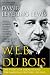 W. E. B. Du Bois, 1919-1963: The Fight for Equality and the American Century