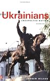 The Ukrainians: Unexpected Nation, Second edition