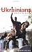 The Ukrainians: Unexpected Nation, Second edition