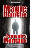 Magie blanche et pouvoirs mentaux.