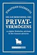Die Zauberformel des Privatverm�gens: 21 einfache Wahrheiten, mit denen Sie Ihre Finanzen optimieren