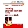 Creating Location Services for the Wireless Web