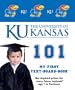 The University of Kansas 101 (My First Text-Board-Book)